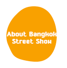 About Bangkok Street Show